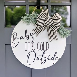 Winter Front Door Decor | Baby It&#39;s Cold Outside Sign | Winter Wreath | Winter Sign| Winter Welcome Door Hanger | Home Decor | Let it Snow
