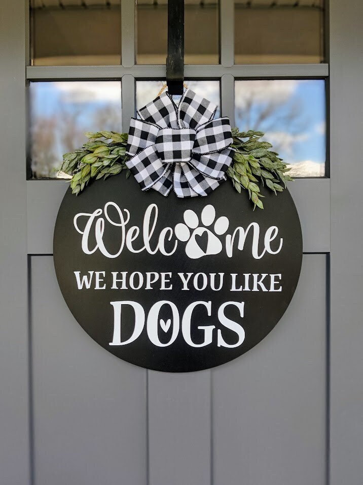Front Door Decor | Welcome We Hope You Like Dogs | Dog Welcome Sign | Door Wreath | Paw Print Sign | Funny Dog Sign | Dog Door Sign