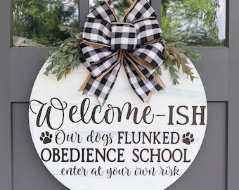Front Door Decor | Crazy Dogs Sign | Front Door Wreath | Funny Dog Sign | Dog Flunked Out Of Obedience School | Beware of Dog Sign