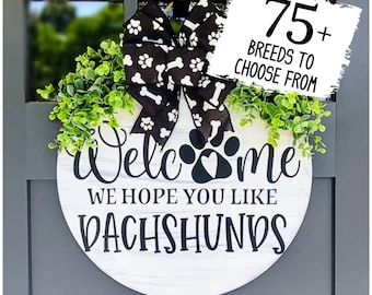 Front Door Decor | Dachshund Welcome Sign | Dog Door Hanger | Hope you like Dachshunds | Home Decor | Housewarming Gift