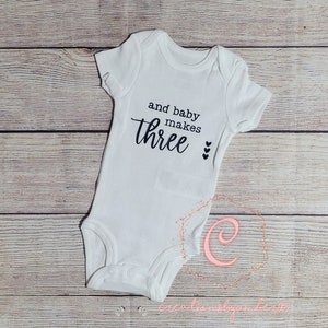 Pregnancy Announcement Bodysuit | And Baby Makes Three | Pregnancy Announcement And Baby Makes Three