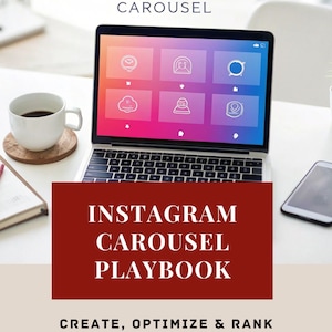 Könnte beinhalten: Ein Laptop zeigt einen farbenfrohen Bildschirm mit Social-Media-Symbolen. Das Bild enthält den Text "INSTAGRAM CAROUSEL PLAYBOOK" und "CREATE, OPTIMIZE & RANK INSTAGRAM CAROUSELS". Eine Kaffeetasse und ein Smartphone sind ebenfalls zu sehen.
