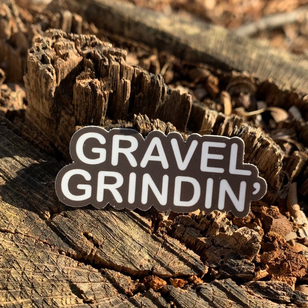 Gravel Grindin’ Sticker, Gravel Bike sticker, bike sticker, Gravel Grinding
