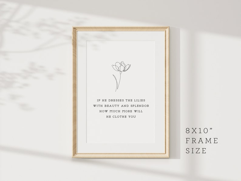 Lilies of the Field Bible Verse Digital Download 5x7, 8x10, 11x17 Wall