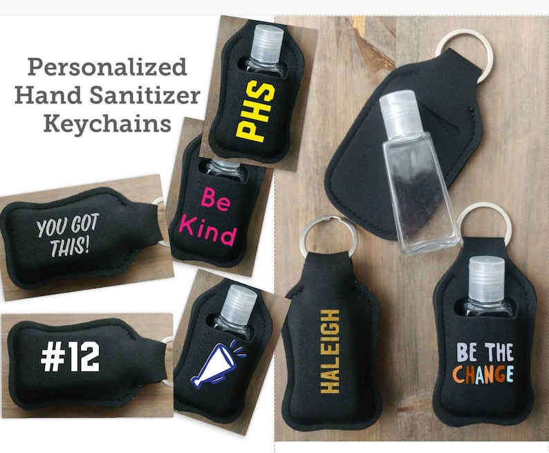 May include: Black hand sanitizer keychain holders with various personalized text, including "PHS", "Be Kind", "You Got This!", "#12", "HALEIGH", and "Be The Change".