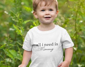 Baby/Kinder-Shirt | all i need is Mommy | Kidsfashion