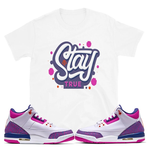 Stay True T-Shirt Made to Match Jordan 3 GS "Barely Grape"