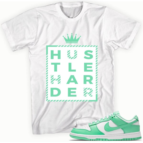 Hustle Harder Adult Unisex T-Shirt Made to Match Dunks Green Glow