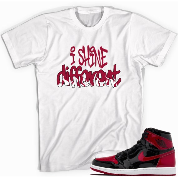 I Shine Different T Shirt Match Jordan 1 Retro Bred Patent