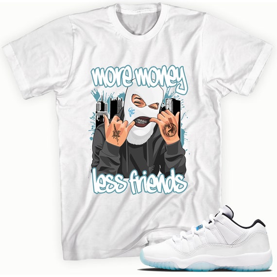 More Money Less Friends Shirt Made to Match Jordan 11 Retro Low Legend Blue Etsy