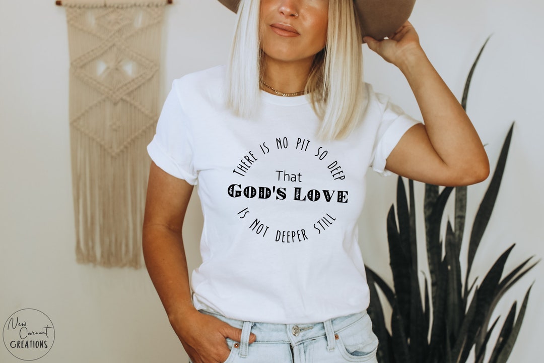 No Pit so Deep God's Love Shirt Corrie Ten Boom Shirt - Etsy