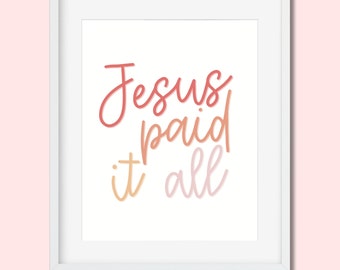Jesus Paid It All Art Print | College Gift Art Print | Hand lettered Hymns | Scripture Art | Scripture Lettering | Saved By Grace Art |