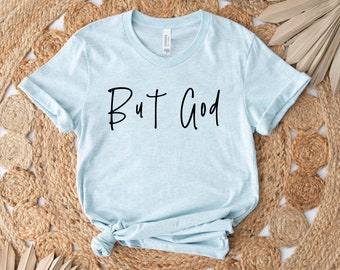 But God T-Shirt | Ladies Christian Shirt | Bible Verse Ephesians 2 Shirt | Saved By Grace Alone Top | Grace Alone Shirt | Sola Gratia Shirt