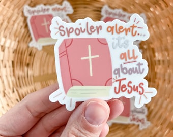 Spoiler Alert Sticker | It's All About Jesus Sticker | Christian Sticker | Christian Decals | Bible Study Stickers | What is the Bible About