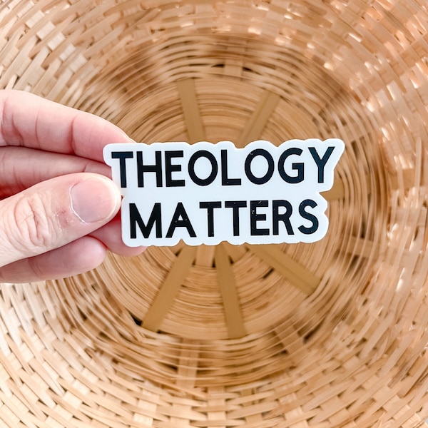 Theology Matters Sticker | Reformed Theology Sticker | Seminary Student Gift | Christian Laptop Decal | Christian Water bottle Stickers