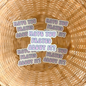 Have You Prayed About It Sticker Pray About It Sticker Prayer Sticker ...