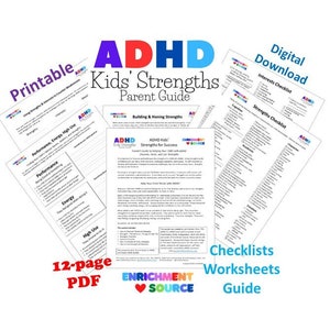 May include: A 12-page PDF guide for parents of children with ADHD. The guide includes checklists, worksheets, and information on building and honing strengths. The cover features the text "ADHD Kids' Strengths Parent Guide" in a colorful design.