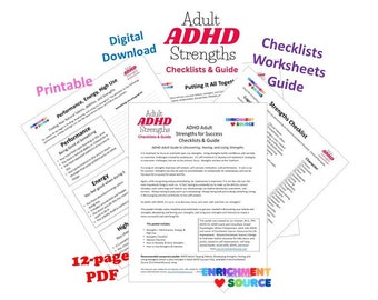 May include: A set of printable checklists and worksheets for adults with ADHD. The checklists are titled "Adult ADHD Strengths Checklists & Guide" and "Strengths Checklist". The worksheets are titled "Performance, Energy, High Use" and "Putting It All Together". The checklists and worksheets are designed to help adults with ADHD identify and use their strengths.