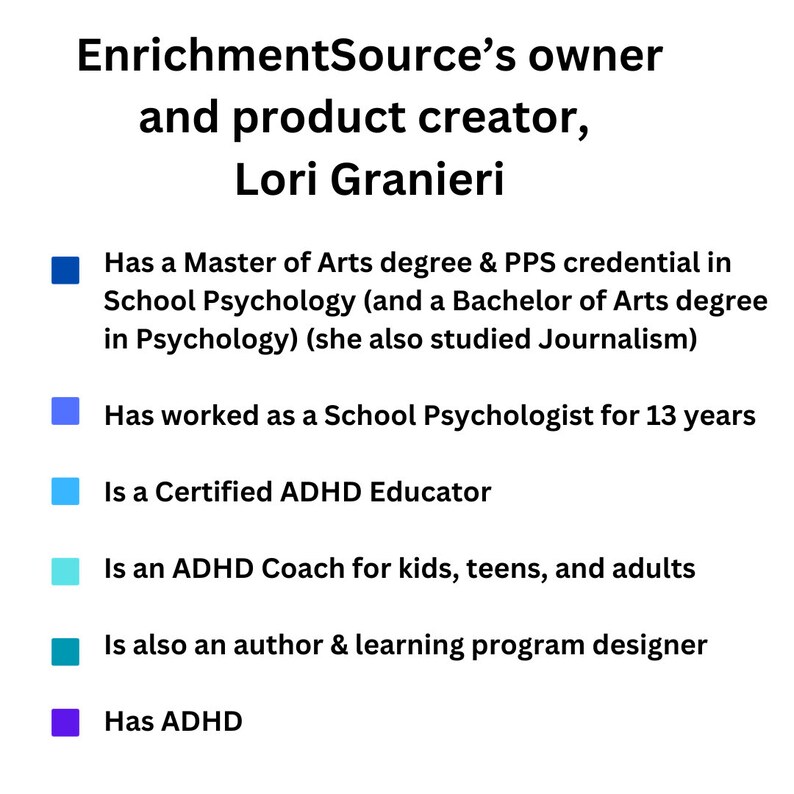 Pode incluir: Um gr&aacute;fico azul, verde, turquesa e roxo com texto que descreve a propriet&aacute;ria e criadora do EnrichmentSource, Lori Granieri. O texto descreve sua educa&ccedil;&atilde;o e experi&ecirc;ncia como psic&oacute;loga escolar, educadora de TDAH e treinadora.