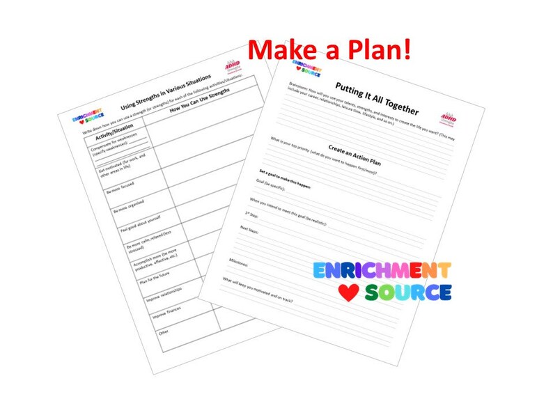 May include: Two printable worksheets for creating a plan to use your strengths. The first worksheet is titled "Using Strengths in Various Situations" and the second worksheet is titled "Putting it All Together". Both worksheets have the text "Enrichment Source" in the bottom right corner.