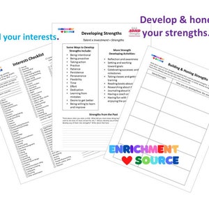 May include: A printable worksheet with the title "Developing Strengths" and "Building & Honing Strengths". The worksheet includes a checklist of interests, a list of ways to develop strengths, and a table to help build and hone strengths.