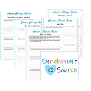 May include: A stack of career change guides with teal and white text. The guides have fill-in-the-blank sections with titles like "Your Career Attributes" and "Your Next Move." The Enrichment Source logo is in the bottom right.