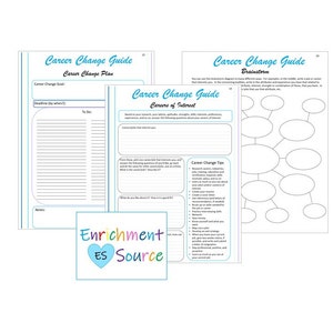 May include: A stack of white paper pages with the title "Career Change Guide" in a light blue font. The pages contain fill-in-the-blank sections for career planning, brainstorming, and identifying interests. The Enrichment ES Source logo is in the bottom left corner.