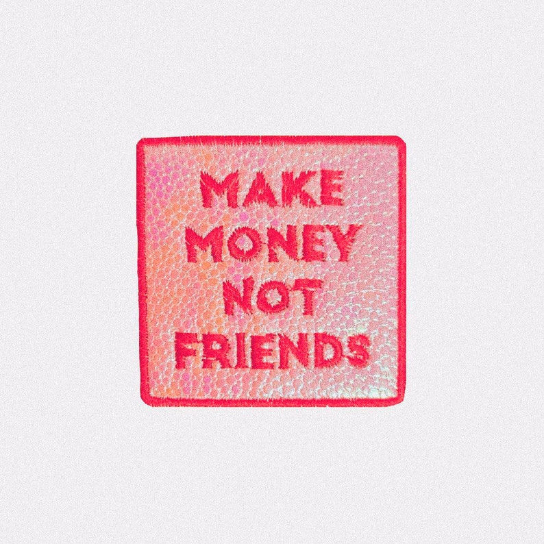 MAKE MONEY NOT friendo patch