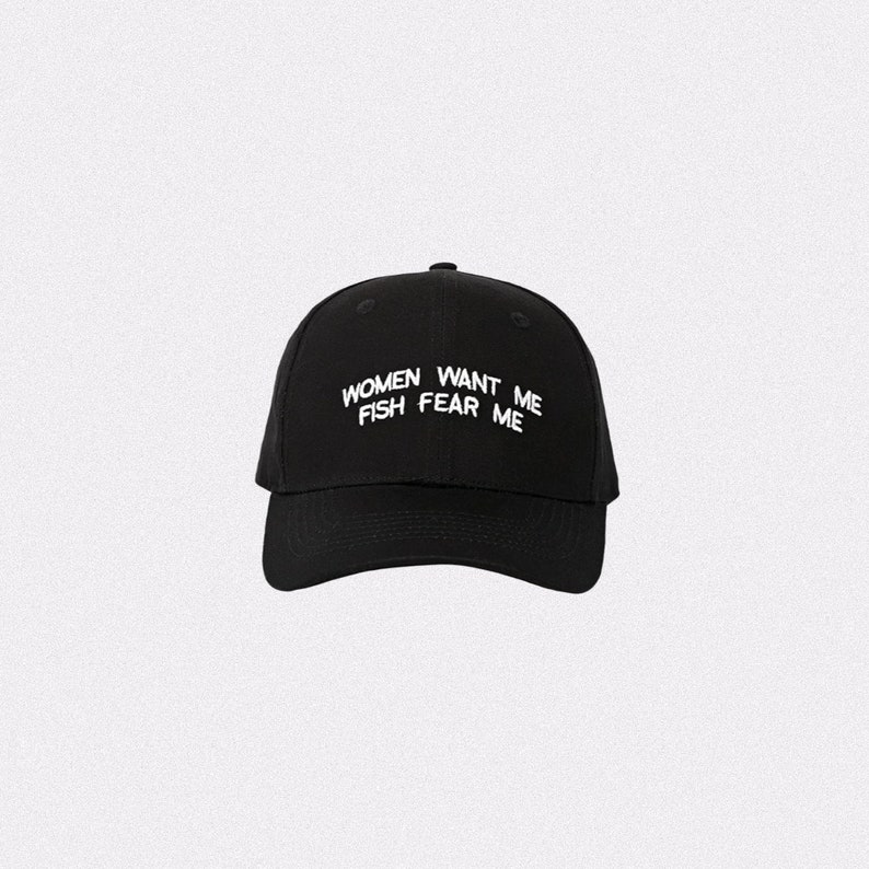 WOMEN WANT ME fish fear me cap. Embroidered cap gift unisex cap funny cap fish lover 