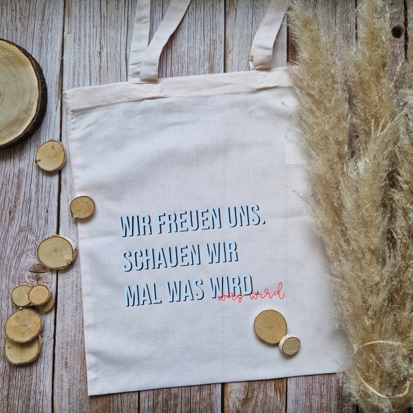 Baumwolltasche "Schauen wir mal was wird"