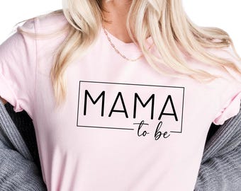 Mama to Be Shirt, New Mom Shirt, Maternity Reveal Tee, Cute Pregnancy Announcement Shirt, First Time Mom Gift, Baby Shower Gift, A1473
