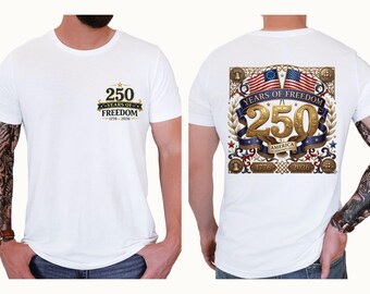 250 Years of Freedom Shirt, America 250 Anniversary Tee, Patriotic Back Print Shirt, USA 1776 2026 Celebration Tee