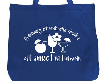 Beach Bag Large Beach Bag Dreaming of Hawaii Beach Bag Hawaii Beach Gift Large Beach Tote Drinks Sunset Hawaii Beach tote Beach Gift