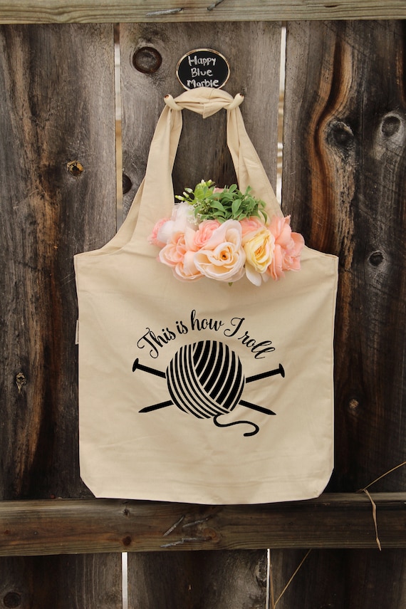 How I Roll Knitting Tote Bag Love to Knit Tote Bag Knitting