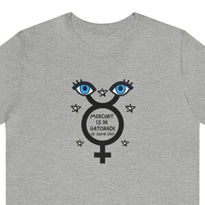 Mercury Is In Gatorade - Unisex Jersey Short Sleeve Tee
