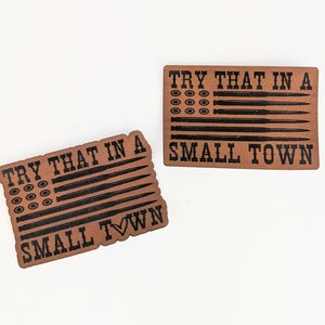 Try That In A Small Town- leatherette faux leather material with heat activated adhesive