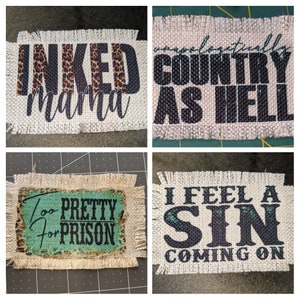 Country as Hell Inked Mama I feel a Sin Too pretty for Prison~ Sublimated raggy patches for hats