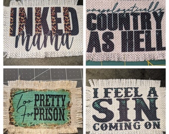 Country as Hell Inked Mama I feel a Sin Too pretty for Prison~ Sublimated raggy patches for hats