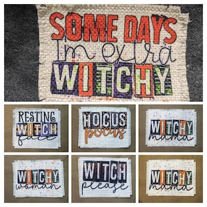 May include: A set of nine burlap patches with different Halloween-themed phrases, including "Some Days I'm Extra Witchy", "Resting Witch Face", "Hocus Pocus", "Witchy Woman", "Witch Please", and "Witchy Mama".