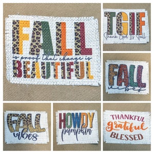 May include: Six burlap patches with fall-themed text and designs. The patches feature a leopard print pattern in orange, brown, and black. The text includes "Fall is proof that change is beautiful", "Thank God It's Fall", "Fall vibes", "Howdy pumpkin", and "Thankful grateful blessed".