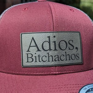 Adios, Bitchachos- leatherette faux leather material with heat activated adhesive