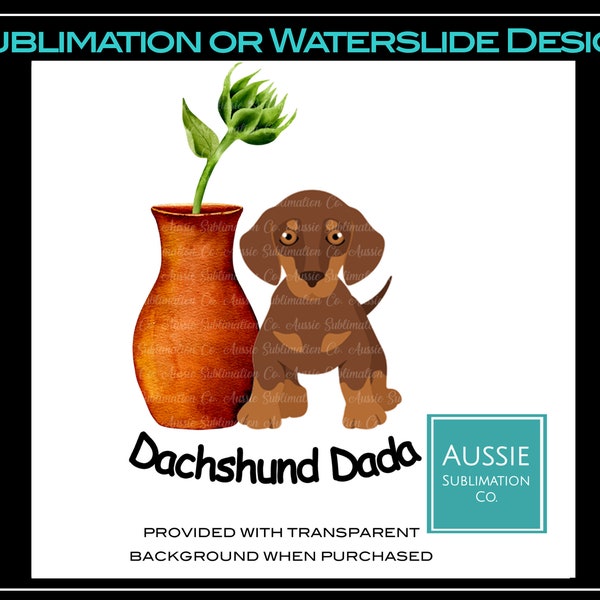 DACHSHUND Dachshund Dada Quote TShirt Bag Mug PNG Freeform Image Sublimation Design Digital Download TRANSPARENT Background