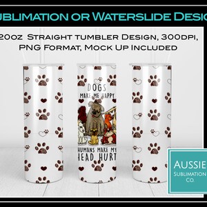 Dogs Make Me Happy Puppy Paws Love 20 oz Tumbler Wrap, Sublimation Design, Téléchargement numérique PNG, Instant DIGITAL ONLY