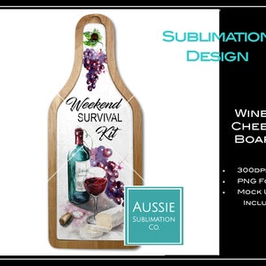 Wine Bottle Cutting Board Sublimation Design, Sublimation Cutting Board, Wine & Cheese, Weekend Survival Kit, Digital Download PNG Instant