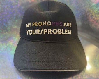 My Pronouns are Your/Problem | Baseball Cap