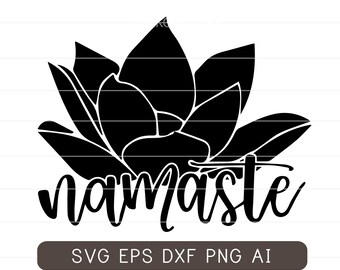 Namaste SVG, Yoga SVG, Yogi SVG, Lotus Namaste Svg, Meditation Svg, Zen Svg, Dxf, Png, Eps, Cricut, Wellness Svg, Cut File