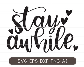 Stay A While Svg, Gästezimmer Deko Svg, Eingang Svg, Stay A While Schild druckbar, Gästezimmer Dekor Schild, Home Wall Art Dekor