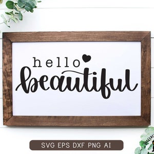Hello Beautiful Svg, Hello Beautiful Png, Hello Gorgeous Svg, Eps, Png, Dxf, Girls Room Decor, Positive Quotes Svg, Feminist Svg