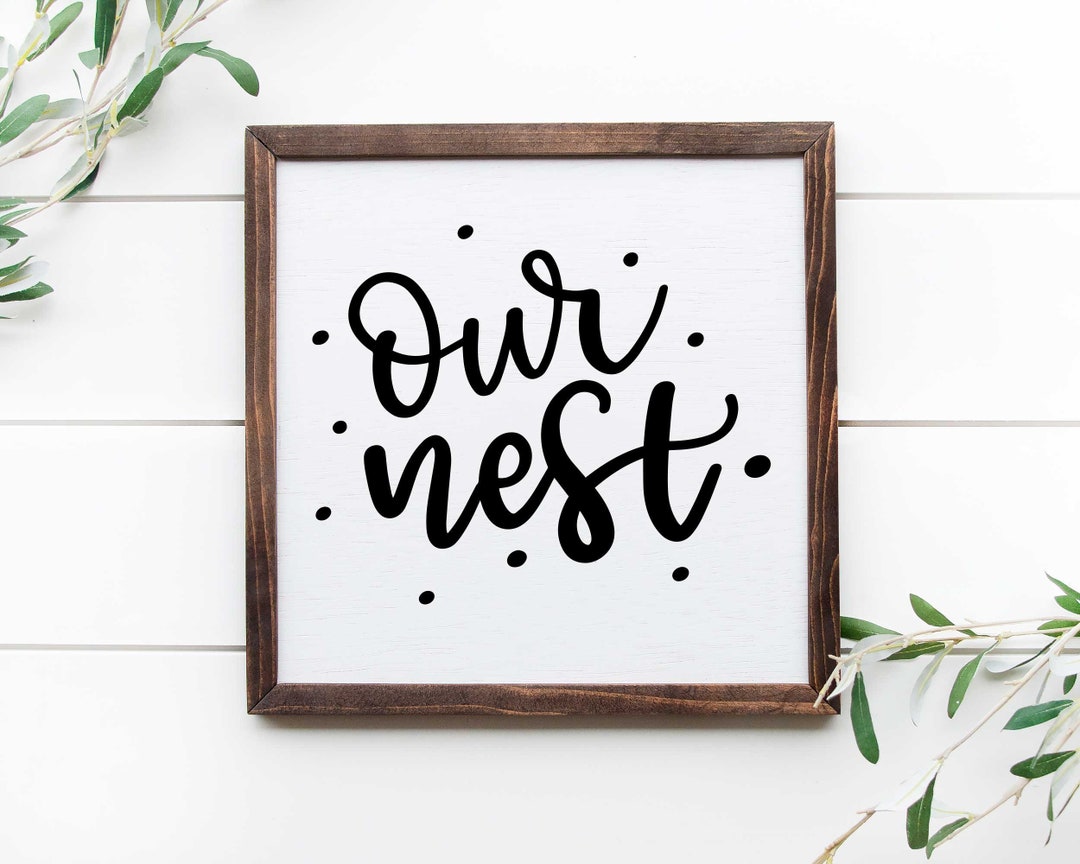 Our Nest Svg, Our Nest Png, Wall Art Svg, Home Svg, Housewarming Gift ...