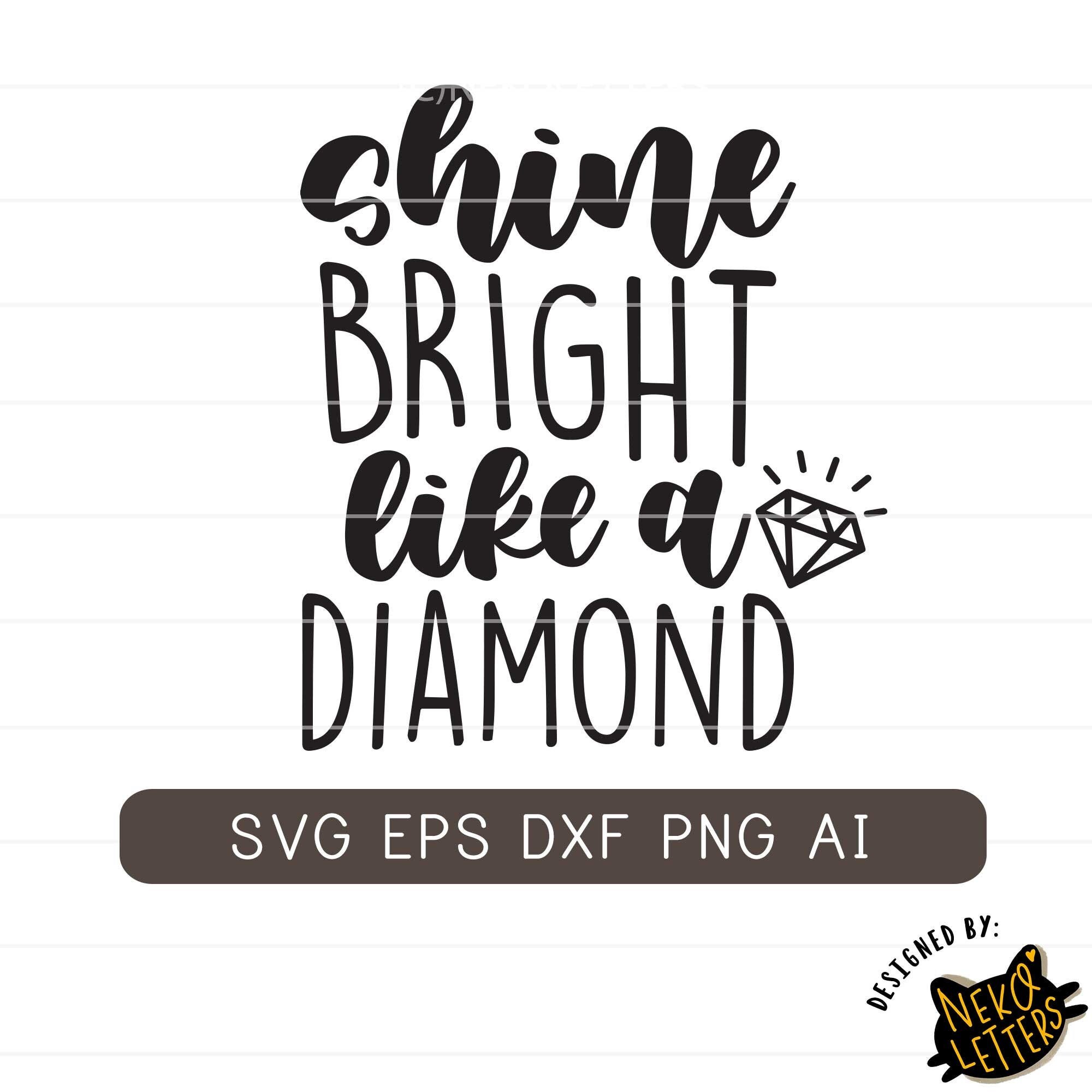 Shine Bright Like A Diamond SVG, Png, Feminist SVG, Encouragement Svg, Feminist Quote Print